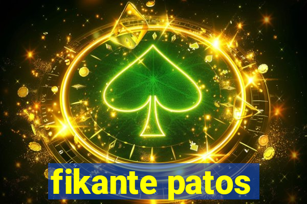 fikante patos