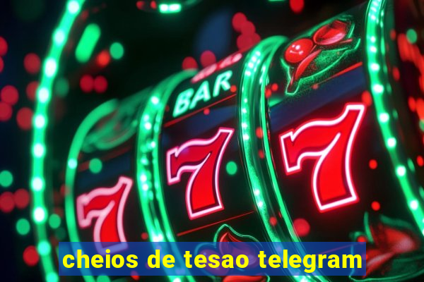 cheios de tesao telegram