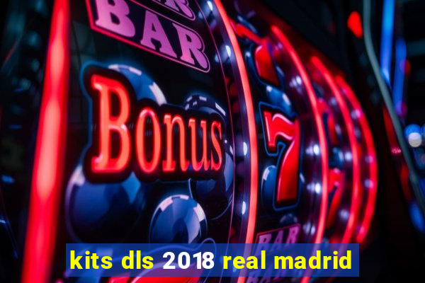 kits dls 2018 real madrid