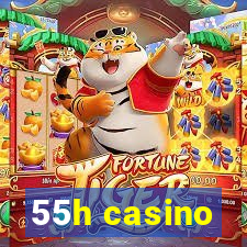 55h casino