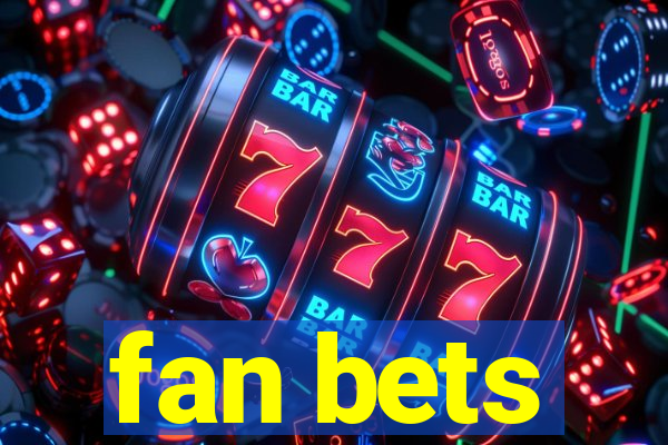 fan bets