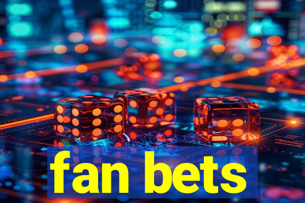 fan bets