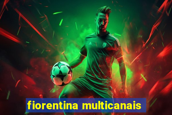 fiorentina multicanais