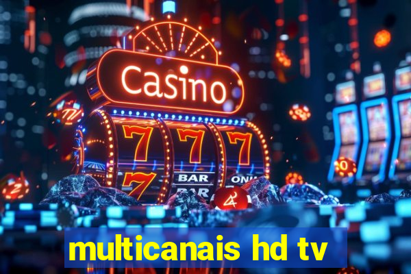 multicanais hd tv