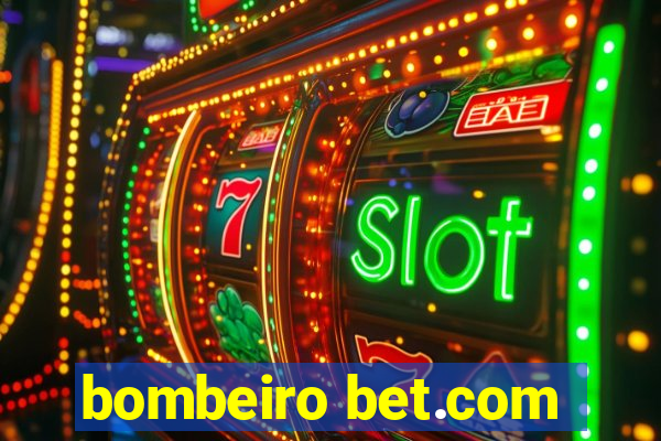 bombeiro bet.com