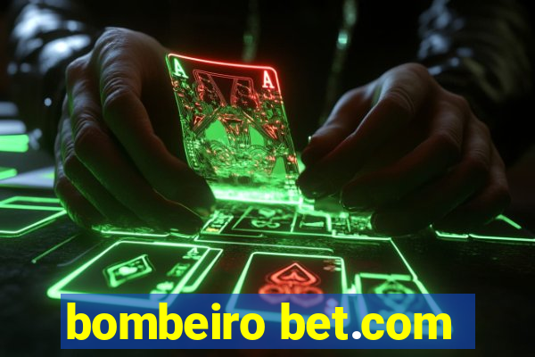 bombeiro bet.com