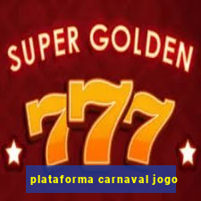 plataforma carnaval jogo