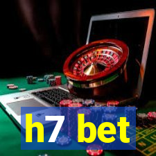 h7 bet