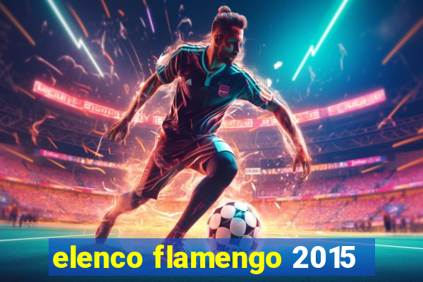 elenco flamengo 2015