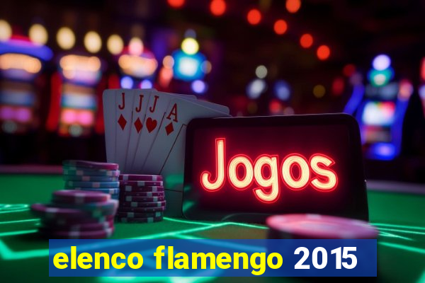 elenco flamengo 2015