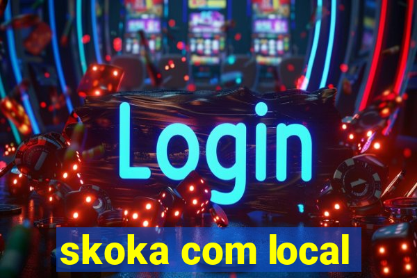 skoka com local