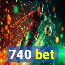 740 bet