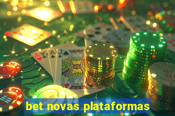 bet novas plataformas