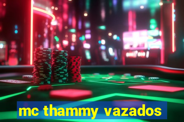 mc thammy vazados