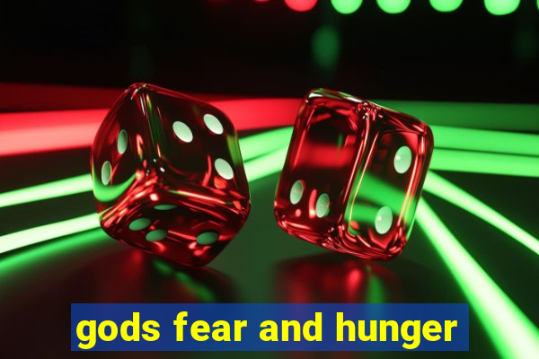 gods fear and hunger