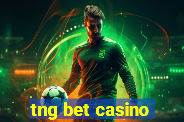 tng bet casino