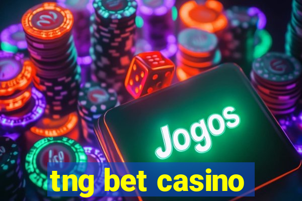 tng bet casino