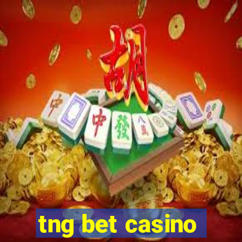 tng bet casino