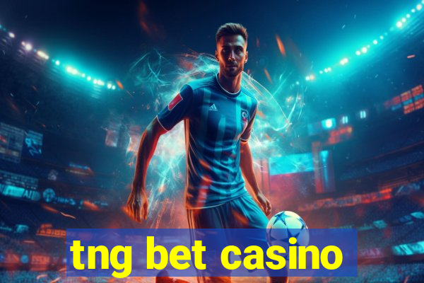 tng bet casino