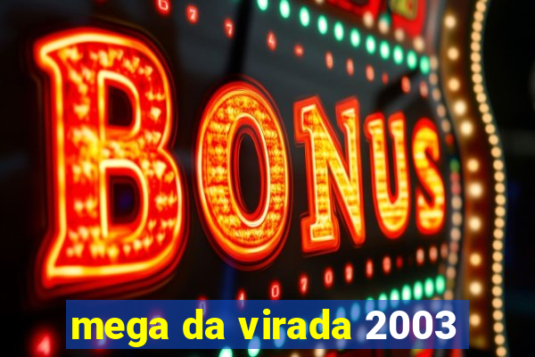 mega da virada 2003