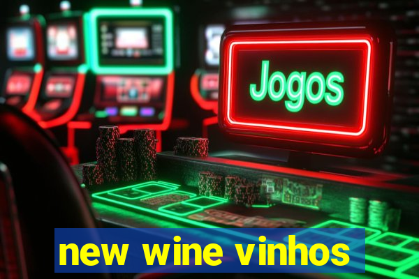 new wine vinhos