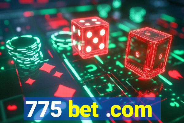 775 bet .com