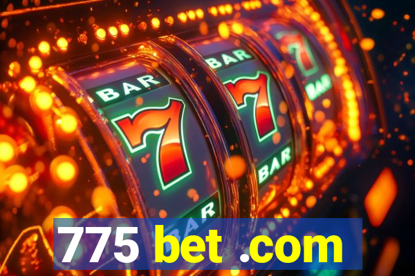 775 bet .com