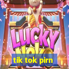 tik tok pirn