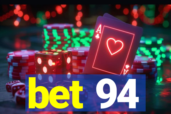 bet 94