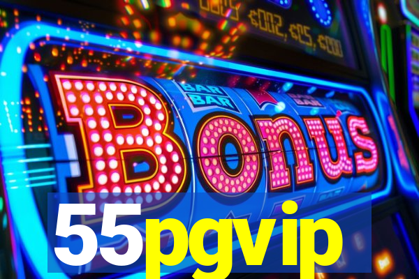 55pgvip