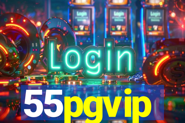 55pgvip