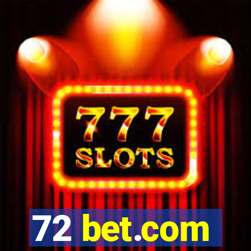 72 bet.com