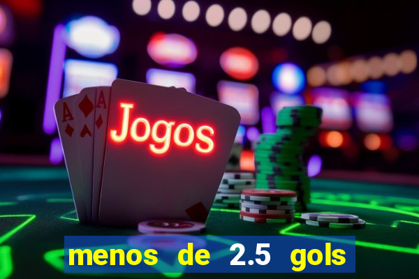 menos de 2.5 gols o que significa