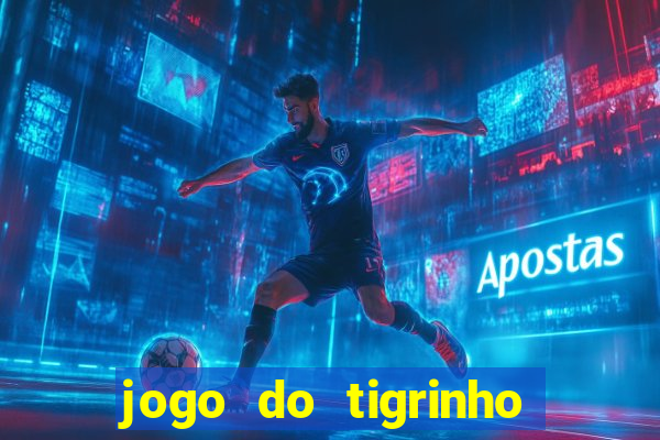 jogo do tigrinho teste gratis