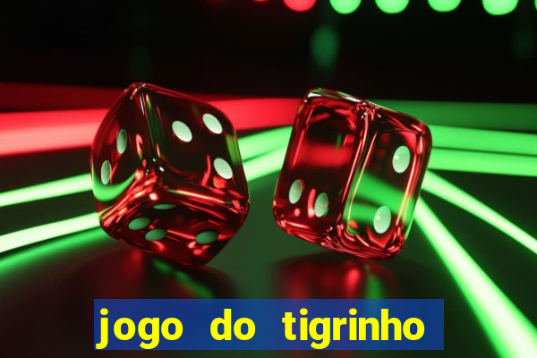 jogo do tigrinho teste gratis