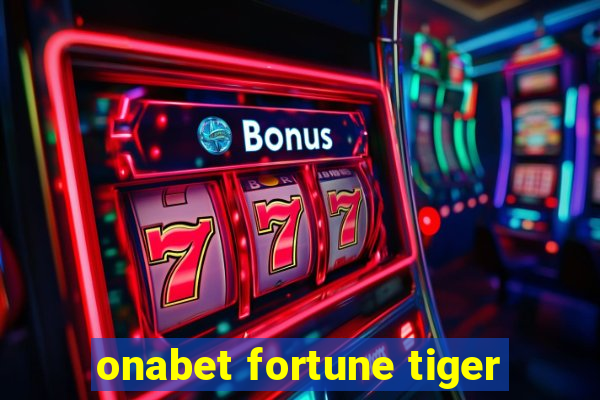 onabet fortune tiger