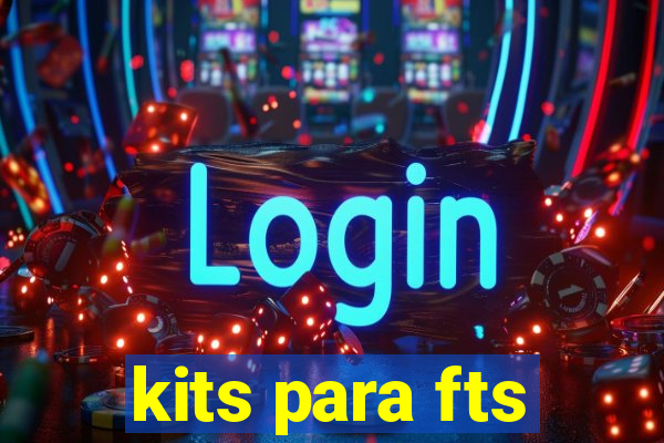 kits para fts