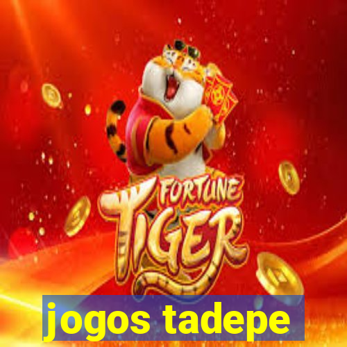 jogos tadepe