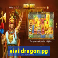 vivi dragon pg