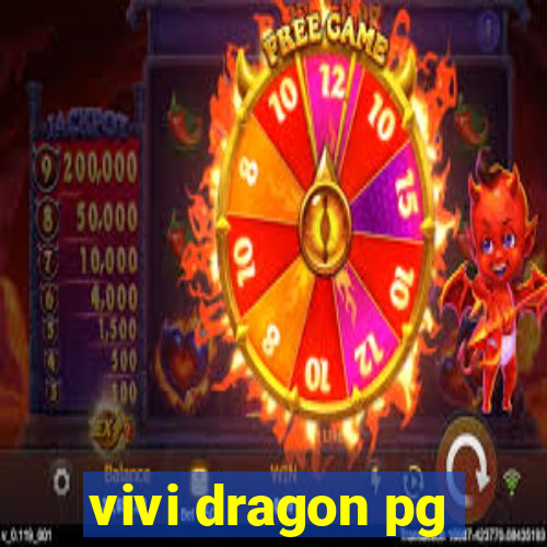 vivi dragon pg