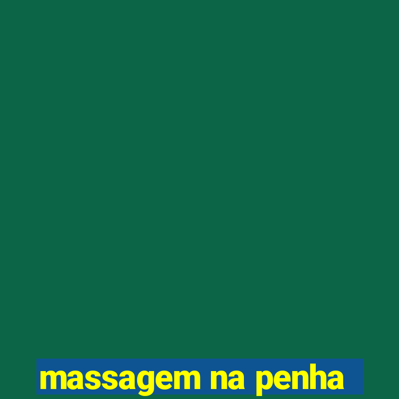 massagem na penha