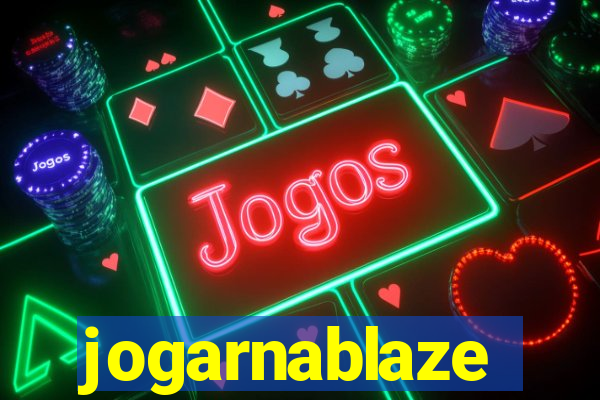 jogarnablaze