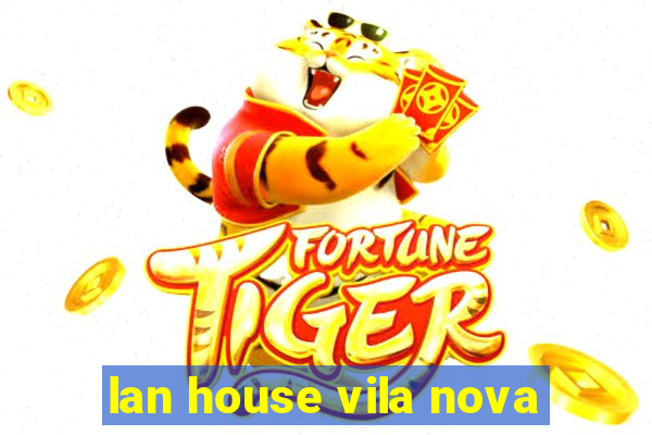 lan house vila nova