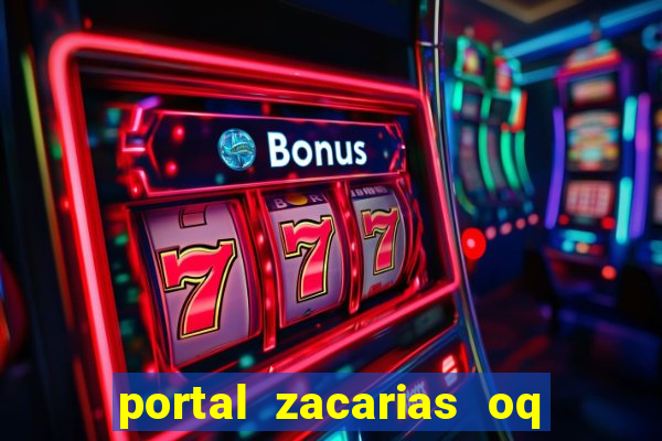 portal zacarias oq q e para falar