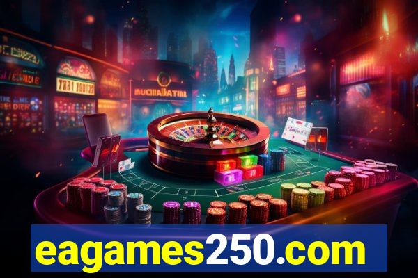 eagames250.com