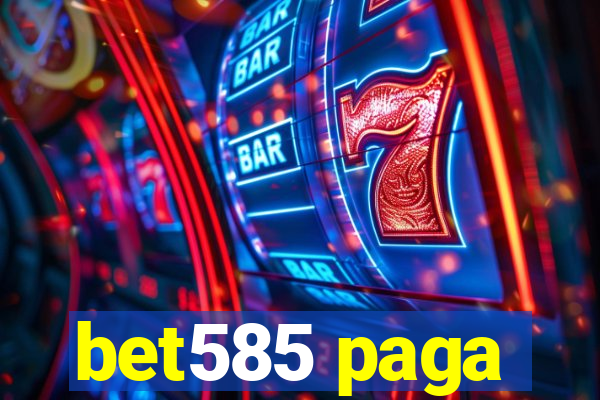 bet585 paga