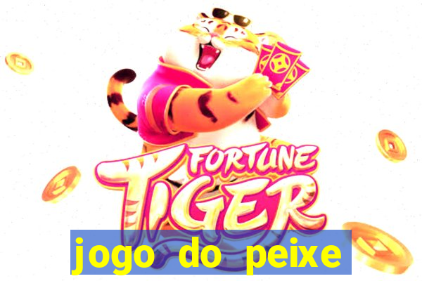 jogo do peixe ganhar dinheiro