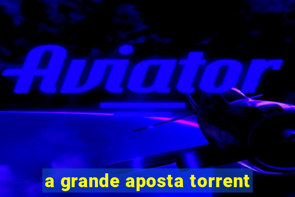 a grande aposta torrent