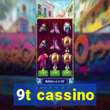 9t cassino