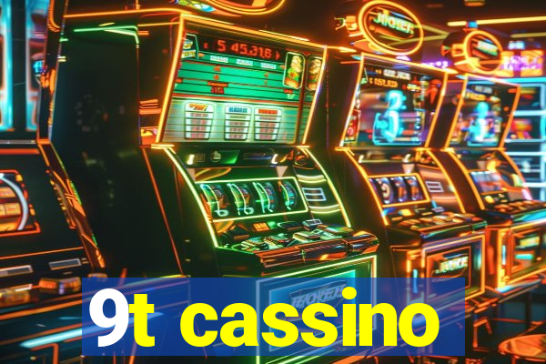 9t cassino